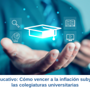 Seguro educativo: Cómo vencer a la inflación subyacente en las colegiaturas universitarias